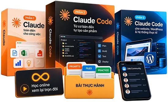 Trọn bộ khóa học: Phần 1 Claude, Phần 2 và Phần 3 Claude Code, video học online, bài thực hành, nhóm Zalo cộng đồng